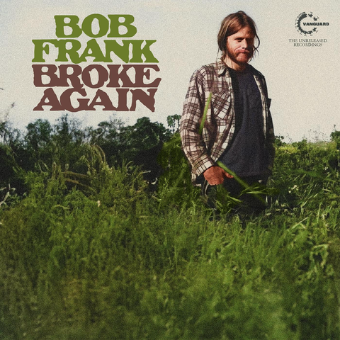 Bob Frank - Broke Again - The Unreleased Recordings - limited colored vinyl LP for RSD24