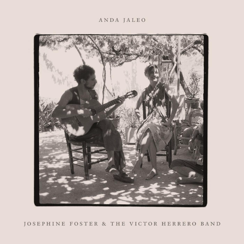 Josephine Foster & The Victor Herrero Band - Anda Jaleo - limited edition LP for RSD24