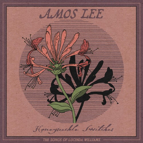 Amos Lee - Honeysuckle Switches: The Songs of Lucinda Williams - Limited colored vinyl for BF-RSD