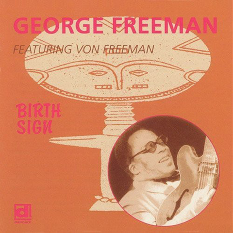 George Freeman - Birth Sign featuring Von Freeman