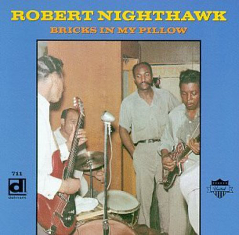 Robert Nighthawk - Bricks in My Pillow