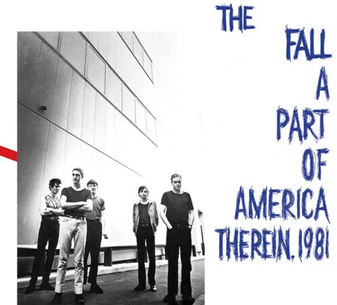 The Fall - A Part of America Therein. 1981