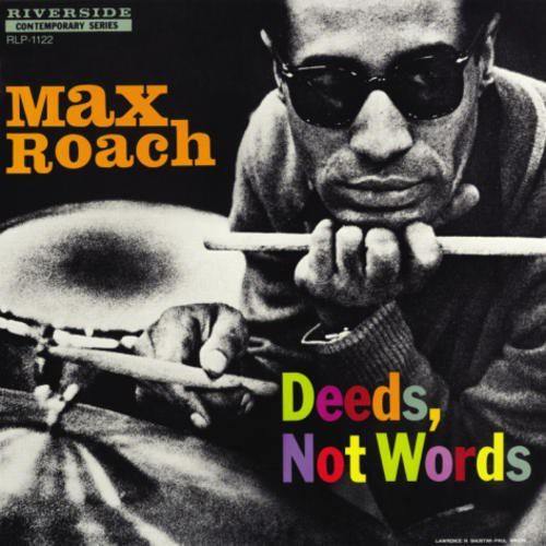 Max Roach - Deeds, Not Words