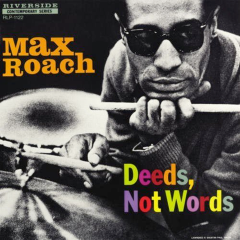 Max Roach - Deeds, Not Words