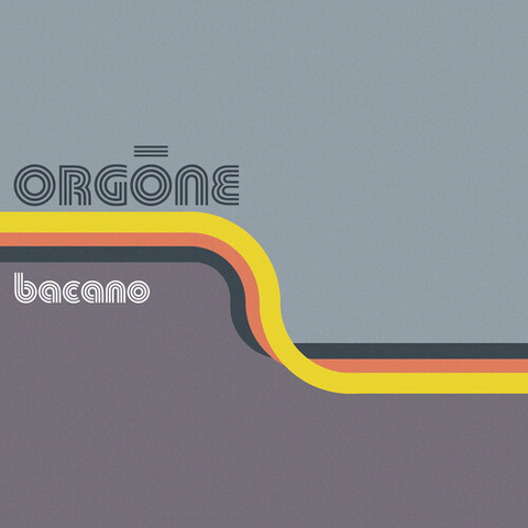 Orgone - Bacano - Limited release on colored vinyl for BF24