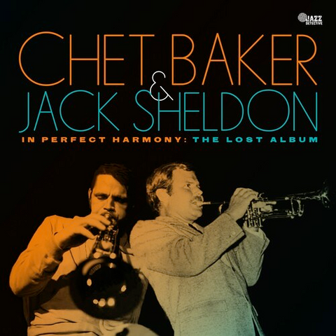 Chet Baker & Jack Sheldon - In Perfect Harmony: The Lost Album - limited 180g 2 LP set for RSD24