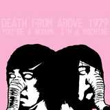 Death From Above 1979 - You're a Woman, I'm a Machine - on limited colored vinyl for the Rocktober Series