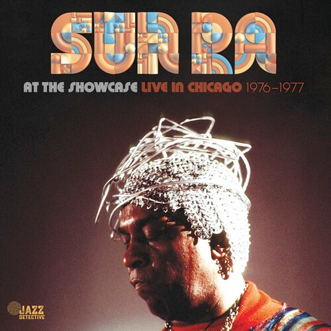 Sun Ra -  At the Showcase: Live in Chicago 1976-77 - Limited 2 LP set for RSD24