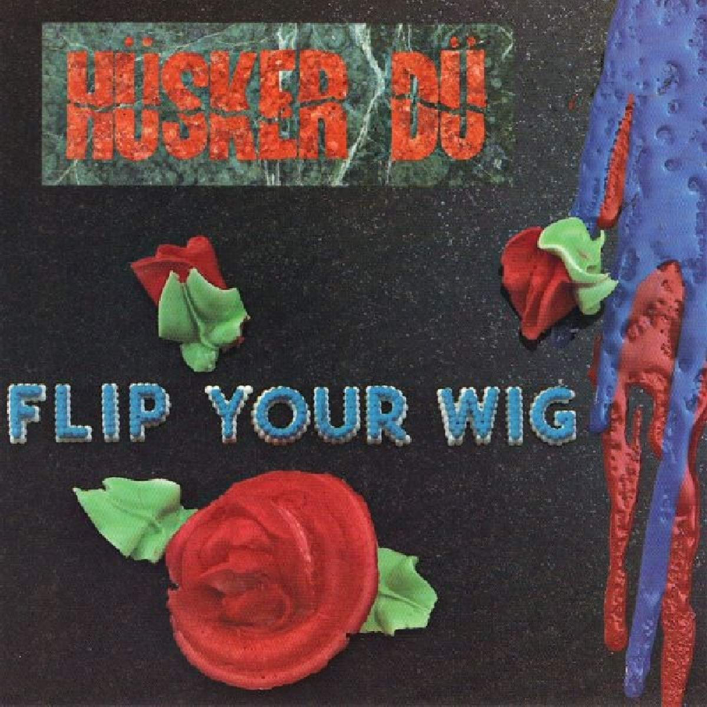 Hüsker Dü - Flip Your Wig