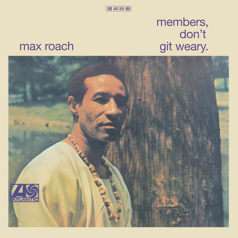 Max Roach - Members, Don't Git Weary remastered MONO edition on 180g vinyl