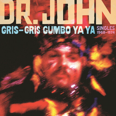 Dr. John - Gris-Gris Ya Ya: Singles 1968-1974 - 2 LP set on Limited colored vinyl for RSD24