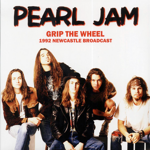 Pearl Jam - Grip The Wheel; 1992 Newcastle Broadcast - import 180g LP