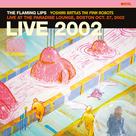 Flaming Lips - Yoshimi Battles the Pink Robots - Live at the Paradise Lounge 2002  - on Limited colored vinyl for BF-RSD