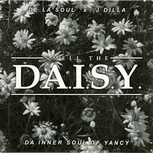 De La Soul & J Dilla - Smell the D.A.I.S.Y: Da Inner Soul of Yancy - mixtape on limited colored vinyl