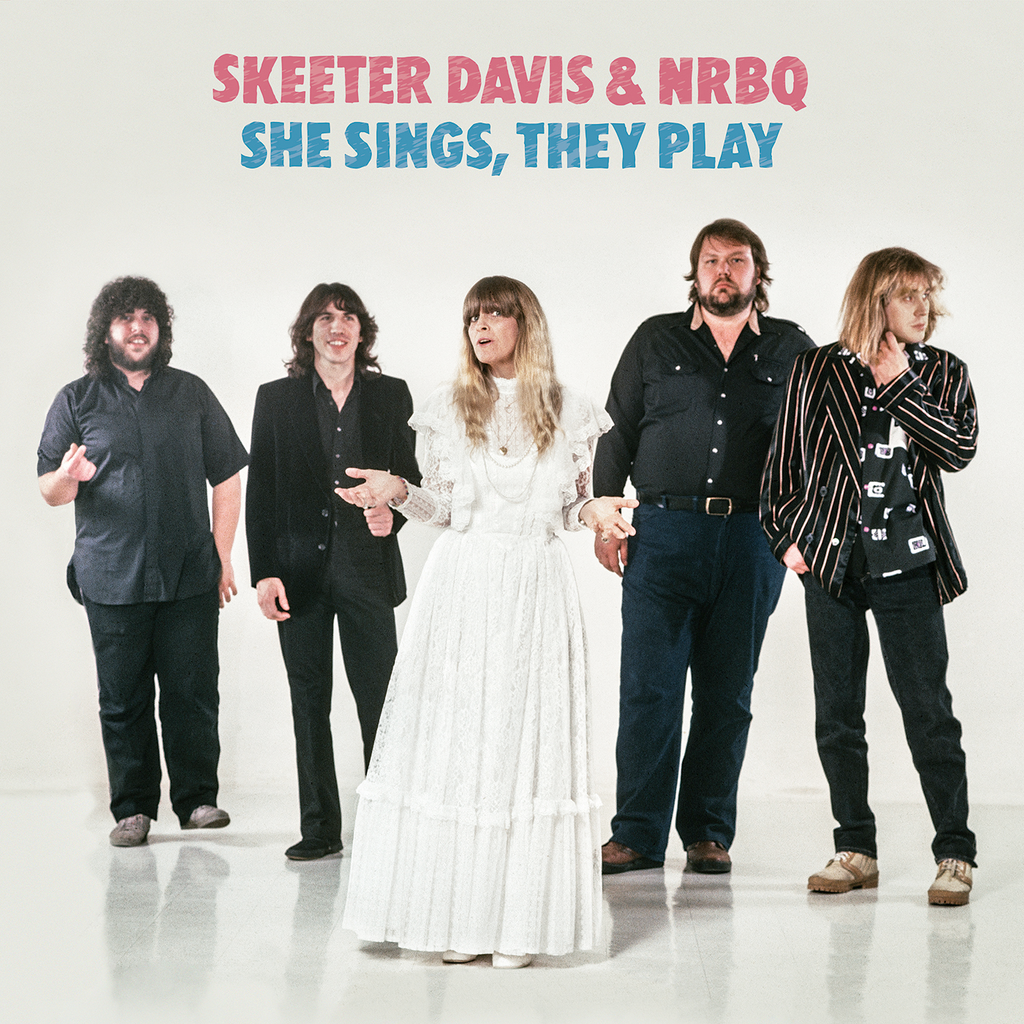 NRBQ - She Sings, They Play w/ Skeeter Davis - includes 2 bonus tracks!