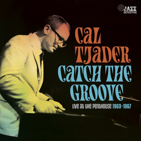 Cal Tjader - Catch the Groove: Live at the Penthouse 1963-1967 - Limited 3 LP set for BF-RSD