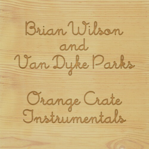 Brian Wilson - Van Dyke Parks - Orange Crate Art Instrumentals RSD