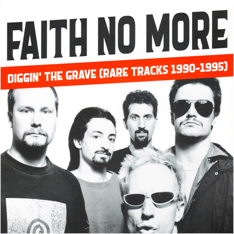 Faith No More - Diggin' The Grave: Rare Tracks 1990-1995