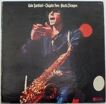 Gato Barbieri - Chapter Two: Hasta Siempre