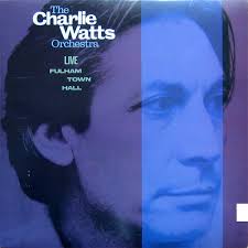 The Charlie Watts Orchestra Live at Fulham Town Hall