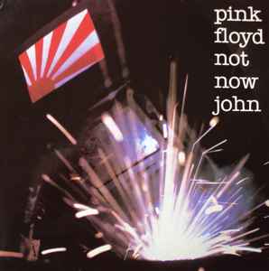 Pink Floyd - Not Now John b/w The Hero's Return