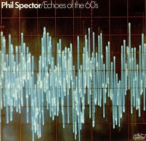 Phil Spector - Echoes of The 60's