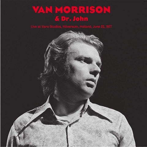 Van Morrison w/ Dr. John - Live at Vara Studios, Holland 1977 - Import LP