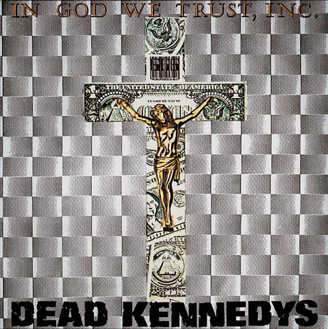 Dead Kennedys - In God We Trust, Inc.