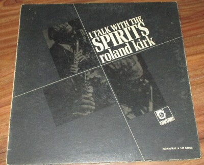 Roland Kirk - I Talk with The Spirits