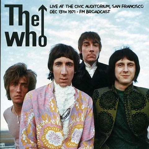 Who - Live at the Civic Auditorium, San Francisco, 1971 - import LTD!