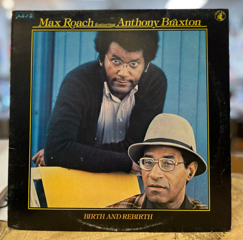 Max Roach featuring Anthony Braxton - Birth and Rebirth