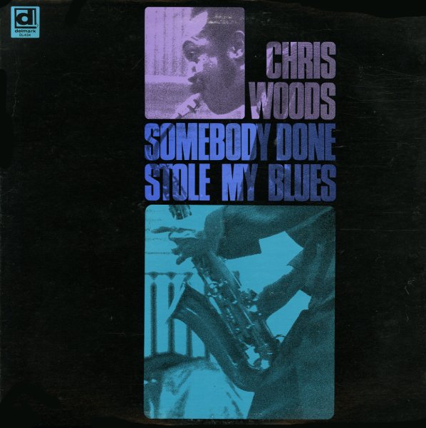 Chris Woods - Somebody Done Stole My Blues