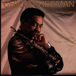 Chico Freeman w/ Von Freeman - You'll Know When You Get There