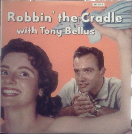 Tony Bellus - Robbin' the Cradle with Tony Bellus