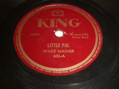 Wade Mainer - Little Pal b/w Mother's Prayers Have Followed Me