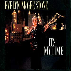 Evelyn McGee Stone - It's My Time