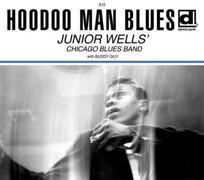 Junior Wells - Hoodoo Man Blues w/ Buddy Guy
