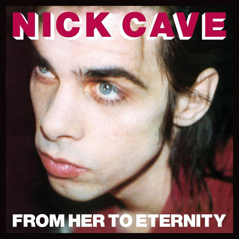 Nick Cave - From Her to Eternity - 180g w/ download