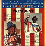 Rudy Ray Moore - Dolemite For President!