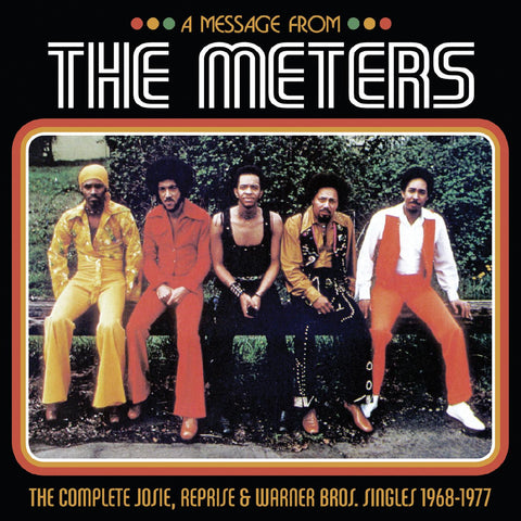 Meters - A Message From The Meters - 3 LP set - Complete Josie, Reprise & WB singles 1968-1977