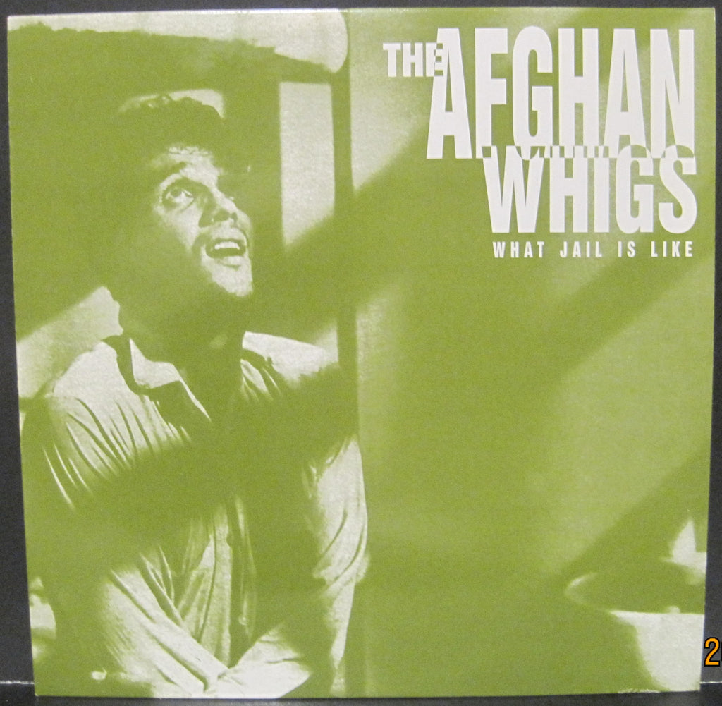 Afghan Whigs - What Jail Is Like 10"