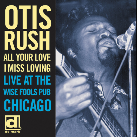 Otis Rush - All Your Love I Miss Loving - Live at Wise Fools Pub Chicago 1976