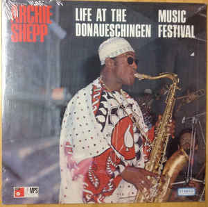 Archie Shepp - Life at The Donaueschingen Music Festival