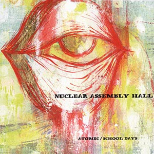 Atomic / School Days - Nuclear Assembley Hall 2 cds
