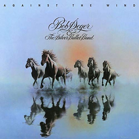 Bob Seger - Against the Wind