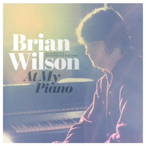 Brian Wilson - At My Piano - His Classic Hits Re-imagined for Solo Piano