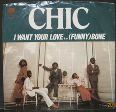 CHIC - I Want Your Love b/w (Funny) Bone  PS