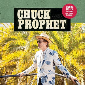 Chuck Prophet - Bobby Fuller Died For Your Sins - Limited colored Anniversary vinyl edition