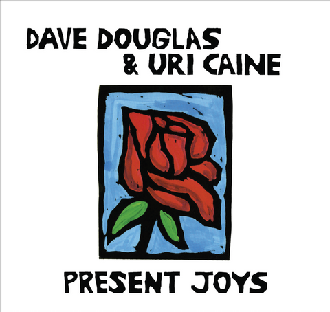 Dave Douglas & Uri Caine - Present Joys - 180g w/ Download