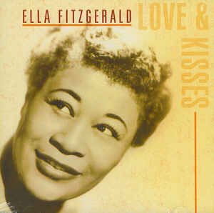 Ella Fitzgerald - Love & Kisses